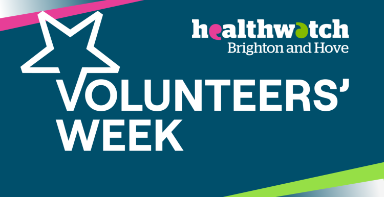 A graphic in blue, green and pink which features logos from Healthwatch Brighton and Hove and Volunteers' Week.