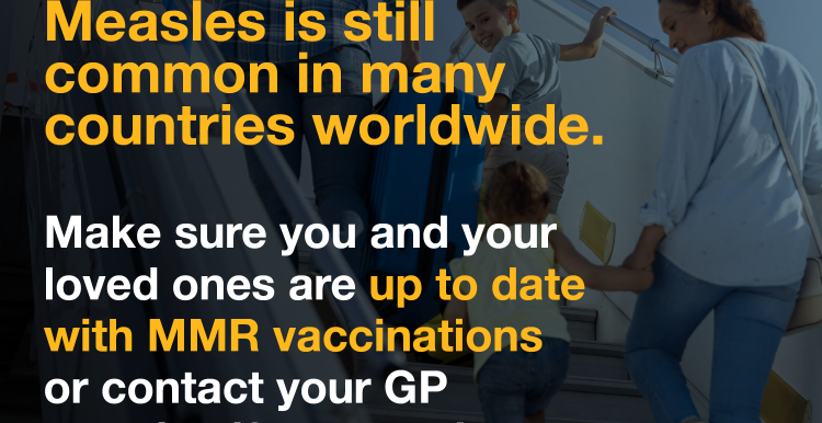 Image of family travelling with measles advice text. "Measles is still common in many countries worldwide. Make sure your family are up to date with MMR vaccinations".